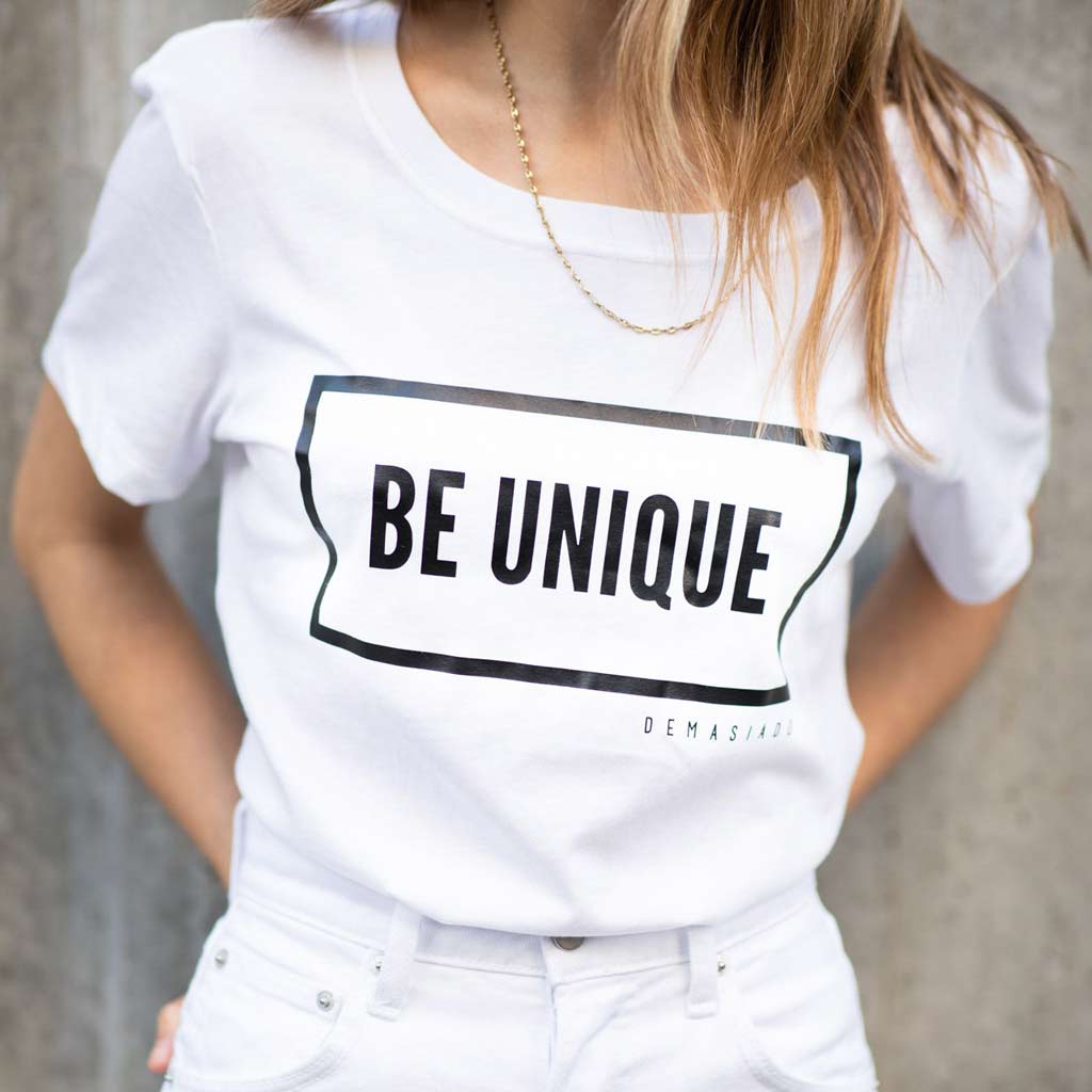 Demasiado Be unique T-shirt