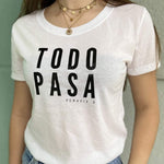 Demasiado Todo Pasa T-Shirt